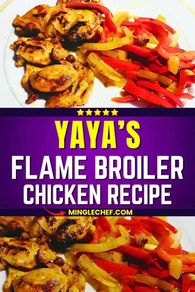How to make yaya's flame broiled chicken